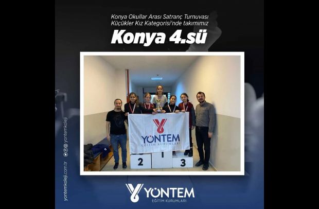 Konya Okullar Arası Satranç Turnuvası Küçükler Kız Kategorisi'nde takımımız Konya 4.sü olmuştur. 