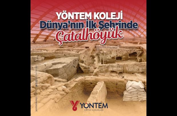 Yöntem Koleji dünyanın ilk şehri Çatalhöyük'te