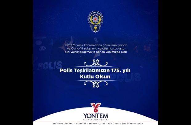 Polis teşkilatımızın 175. yılı kutlu olsun.