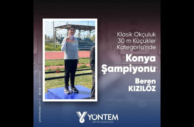 Klasik Okçuluk 30 m Küçükler Kategorisi'nde Konya Şampiyonu  Beren Kızılöz... 