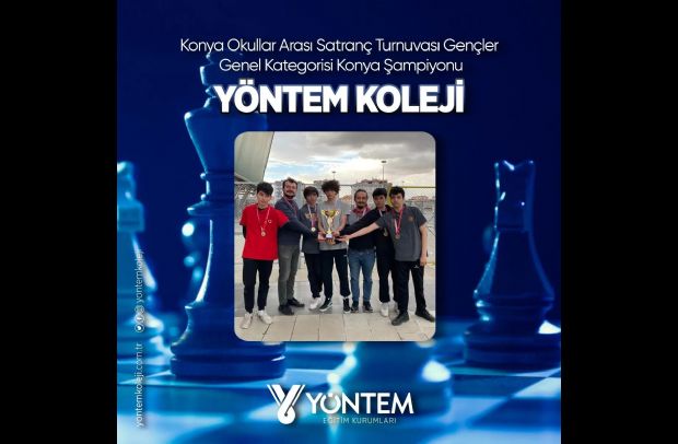 Konya Okullar Arası Satranç Turnuvası Gençler Genel Kategorisi Konya Şampiyonu Yöntem Koleji...