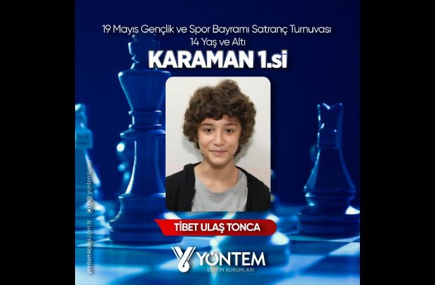 19 Mayıs Gençlik ve Spor Bayramı Satranç Turnuvası  14 Yaş ve Altı Karaman 1.si