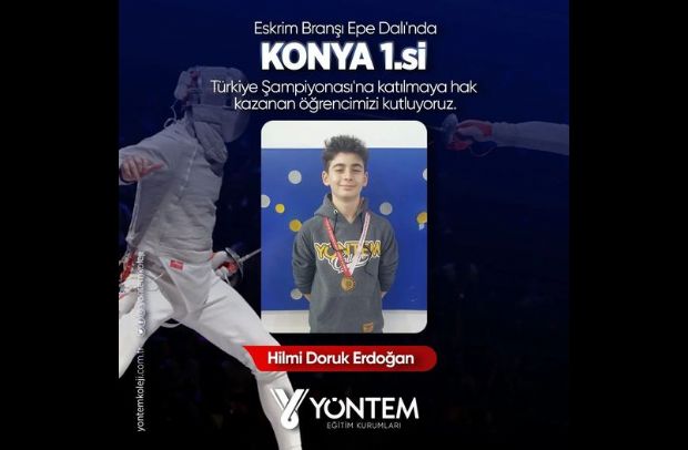 Öğrencimiz, Hilmi Doruk Erdoğan  Eskrim Branşı Epe Dalı'nda Konya 1.si olmuştur.  Türkiye Şampiyonası'na katılmaya hak kazanan öğrencimizi kutluyoruz. 