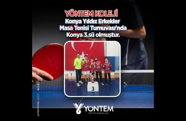 Yöntem Koleji Konya Yıldız Erkekler Masa Tenisi Turnuvası'nda Konya 3.sü olmuştur... 